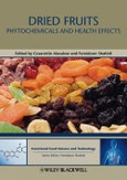 Dried Fruits. Phytochemicals and Health Effects. Edition No. 1. Hui: Food Science and Technology- Product Image