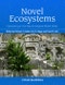 Novel Ecosystems. Intervening in the New Ecological World Order. Edition No. 1 - Product Image