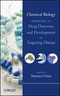 Chemical Biology. Approaches to Drug Discovery and Development to Targeting Disease. Edition No. 1 - Product Thumbnail Image