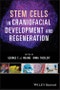Stem Cells in Craniofacial Development and Regeneration. Edition No. 1 - Product Thumbnail Image