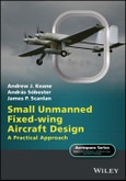 Small Unmanned Fixed-wing Aircraft Design. A Practical Approach. Edition No. 1. Aerospace Series- Product Image