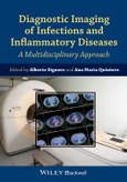 Diagnostic Imaging of Infections and Inflammatory Diseases. A Multidiscplinary Approach. Edition No. 1- Product Image