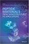 Peptide Materials. From Nanostuctures to Applications. Edition No. 1 - Product Thumbnail Image