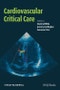 Cardiovascular Critical Care. Edition No. 1 - Product Thumbnail Image