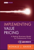 Implementing Value Pricing. A Radical Business Model for Professional Firms. Edition No. 1. Wiley Professional Advisory Services- Product Image
