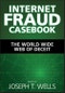 Internet Fraud Casebook. The World Wide Web of Deceit. Edition No. 1 - Product Image