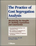 The Practice of Cost Segregation Analysis. Maximizing Tax Bennefits for Building Acquisitions and Construction. Edition No. 1. RSMeans- Product Image