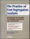 The Practice of Cost Segregation Analysis. Maximizing Tax Bennefits for Building Acquisitions and Construction. Edition No. 1. RSMeans - Product Thumbnail Image