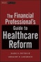 The Financial Professional's Guide to Healthcare Reform. Wiley Finance - Product Thumbnail Image