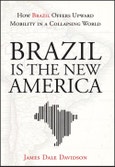 Brazil Is the New America. How Brazil Offers Upward Mobility in a Collapsing World. Edition No. 1- Product Image