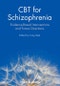 CBT for Schizophrenia. Evidence-Based Interventions and Future Directions. Edition No. 1 - Product Thumbnail Image