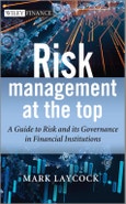Risk Management At The Top. A Guide to Risk and its Governance in Financial Institutions. Edition No. 1. The Wiley Finance Series- Product Image