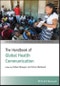 The Handbook of Global Health Communication. Edition No. 1. Handbooks in Communication and Media - Product Image