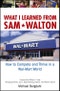 What I Learned From Sam Walton. How to Compete and Thrive in a Wal-Mart World - Product Image