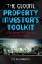 The Global Property Investor's Toolkit. A Sourcebook for Successful Decision Making. Edition No. 1 - Product Image
