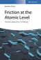 Friction at the Atomic Level. Atomistic Approaches in Tribology. Edition No. 1 - Product Thumbnail Image