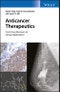 Anticancer Therapeutics. From Drug Discovery to Clinical Applications. Edition No. 1 - Product Thumbnail Image