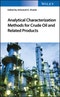 Analytical Characterization Methods for Crude Oil and Related Products. Edition No. 1 - Product Thumbnail Image
