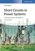 Short Circuits in Power Systems. A Practical Guide to IEC 60909-0. Edition No. 2- Product Image