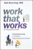 Work That Works. Emergineering a Positive Organizational Culture. Edition No. 1- Product Image
