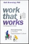 Work That Works. Emergineering a Positive Organizational Culture. Edition No. 1 - Product Thumbnail Image