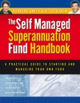 Self Managed Superannuation Fund Handbook. A Practical Guide to Starting and Managing Your Own Fund- Product Image