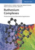Ruthenium Complexes. Photochemical and Biomedical Applications. Edition No. 1- Product Image