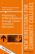 Preparing a STEM Workforce through Career-Technical Education. New Directions for Community Colleges, Number 178. Edition No. 1. J-B CC Single Issue Community Colleges- Product Image