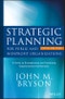 Strategic Planning for Public and Nonprofit Organizations. A Guide to Strengthening and Sustaining Organizational Achievement. Edition No. 5. Bryson on Strategic Planning - Product Thumbnail Image