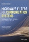 Microwave Filters for Communication Systems. Fundamentals, Design, and Applications. Edition No. 2 - Product Image