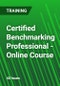 Certified Benchmarking Professional - Online Course - Product Image