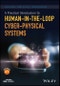 A Practical Introduction to Human-in-the-Loop Cyber-Physical Systems. Edition No. 1. IEEE Press - Product Image
