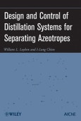 Design and Control of Distillation Systems for Separating Azeotropes. Edition No. 1- Product Image