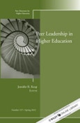 Peer Leadership in Higher Education. New Directions for Higher Education, Number 157. J–B HE Single Issue Higher Education- Product Image