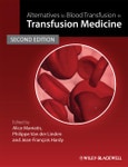 Alternatives to Blood Transfusion in Transfusion Medicine. Edition No. 2- Product Image