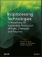 Bioprocessing Technologies in Biorefinery for Sustainable Production of Fuels, Chemicals, and Polymers. Edition No. 1 - Product Thumbnail Image