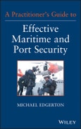 A Practitioner's Guide to Effective Maritime and Port Security. Edition No. 1- Product Image