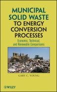 Municipal Solid Waste to Energy Conversion Processes. Economic, Technical, and Renewable Comparisons. Edition No. 1- Product Image