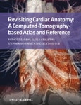 Revisiting Cardiac Anatomy. A Computed-Tomography-Based Atlas and Reference. Edition No. 1- Product Image
