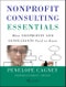 Nonprofit Consulting Essentials. What Nonprofits and Consultants Need to Know. Edition No. 1 - Product Image