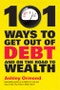 101 Ways to Get Out Of Debt and On the Road to Wealth. Edition No. 1 - Product Image