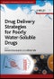 Drug Delivery Strategies for Poorly Water-Soluble Drugs. Edition No. 1. Advances in Pharmaceutical Technology - Product Thumbnail Image