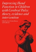 Improving Hand Function in Children with Cerebral Palsy. Edition No. 1. Clinics in Developmental Medicine- Product Image