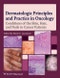 Dermatologic Principles and Practice in Oncology. Conditions of the Skin, Hair, and Nails in Cancer Patients. Edition No. 1 - Product Thumbnail Image