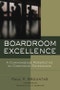 Boardroom Excellence. A Common Sense Perspective on Corporate Governance. Edition No. 1 - Product Thumbnail Image