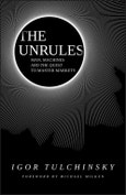 The Unrules. Man, Machines and the Quest to Master Markets. Edition No. 1- Product Image