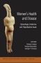 Women's Health and Disease. Gynecologic, Endocrine, and Reproductive Issues, Volume 1092. Edition No. 1. Annals of the New York Academy of Sciences - Product Image