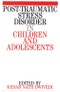 Post Traumatic Stress Disorder in Children and Adolescents. Edition No. 1 - Product Image