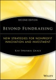 Beyond Fundraising. New Strategies for Nonprofit Innovation and Investment. Edition No. 2. The AFP/Wiley Fund Development Series- Product Image