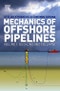 Mechanics of Offshore Pipelines. Volume 1 Buckling and Collapse - Product Thumbnail Image